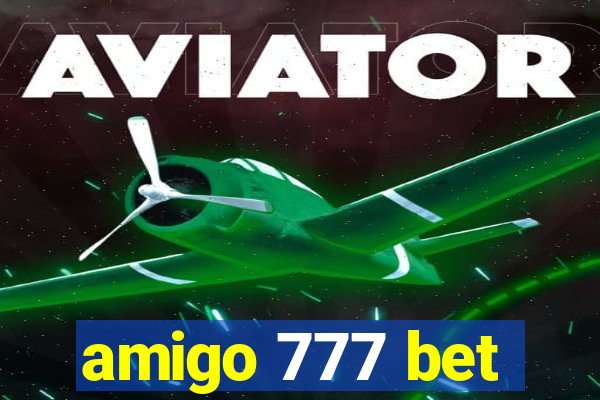 amigo 777 bet